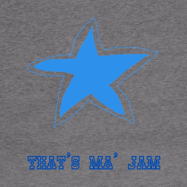 That's ma' jam, Star, Blue Star, Dallas, Funny T-Shirt, Funny Tee, Badly Drawn, Bad Drawing by Badly Drawn Design